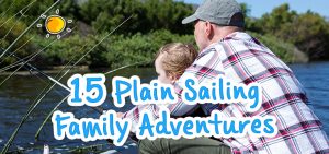 15 Plain Sailing Family Adventures