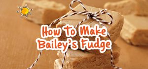 How To Make Bailey's Fudge