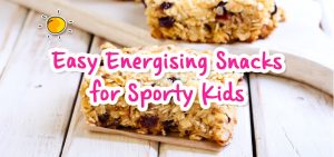 Easy Energising Snacks for Sporty Kids