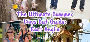 The Ultimate Summer Days Out Guide: East Anglia