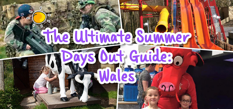 The Ultimate Summer Days Out Guide: Wales