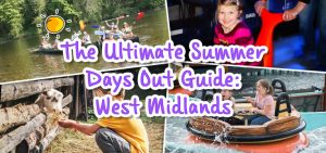 The Ultimate Summer Days Out Guide: West Midlands