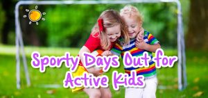 Sporty Days Out for Active Kids