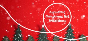 Adorable Christmas Eve Traditions