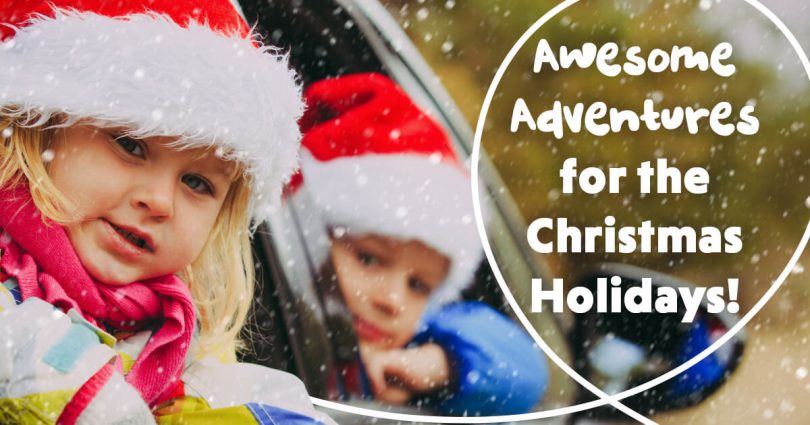 Awesome Adventures for the Christmas Holidays!
