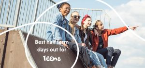 Best Half Term Days Out For Teens