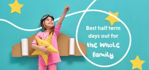 Best Half Term Days Out For the Whole Family