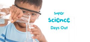 Super Science Days Out