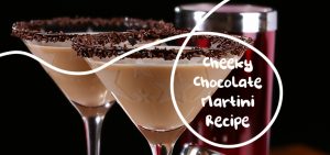 Cheeky Chocolate Martini Recipe