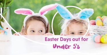 Easter Days out for Under 5's