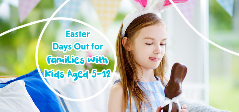 Easter Days out for families with Kids aged 5-12