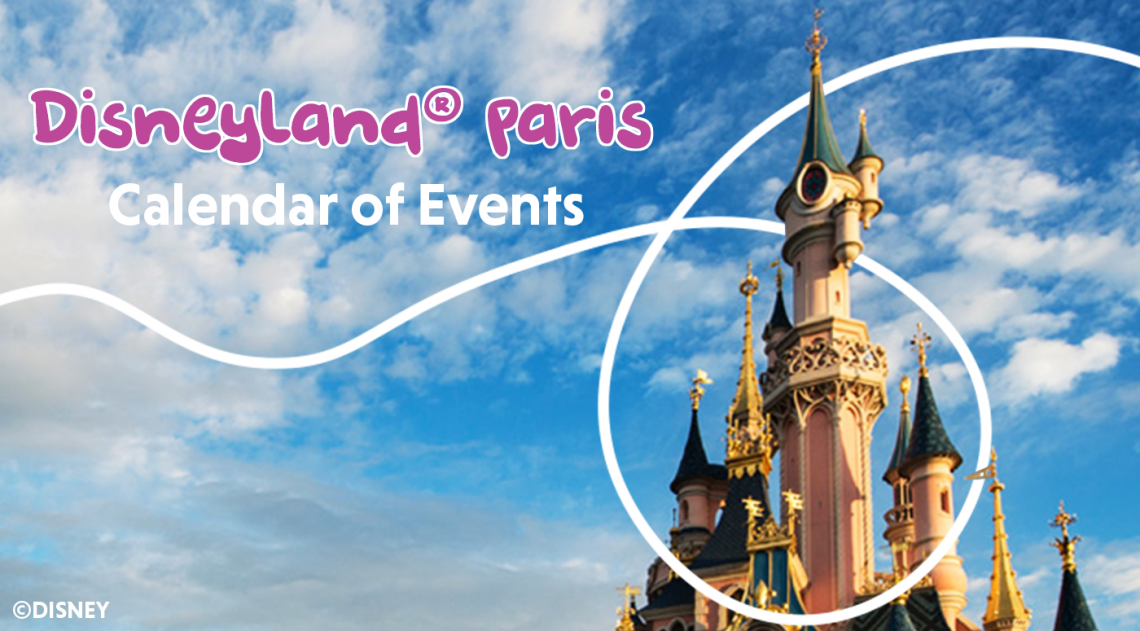 Disneyland Paris: Calendar of Events Picniq Blog