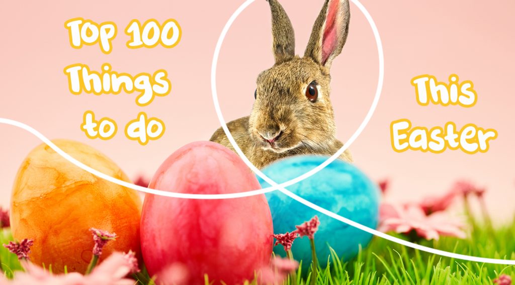 Top 100 Things to Do This Easter Picniq Blog
