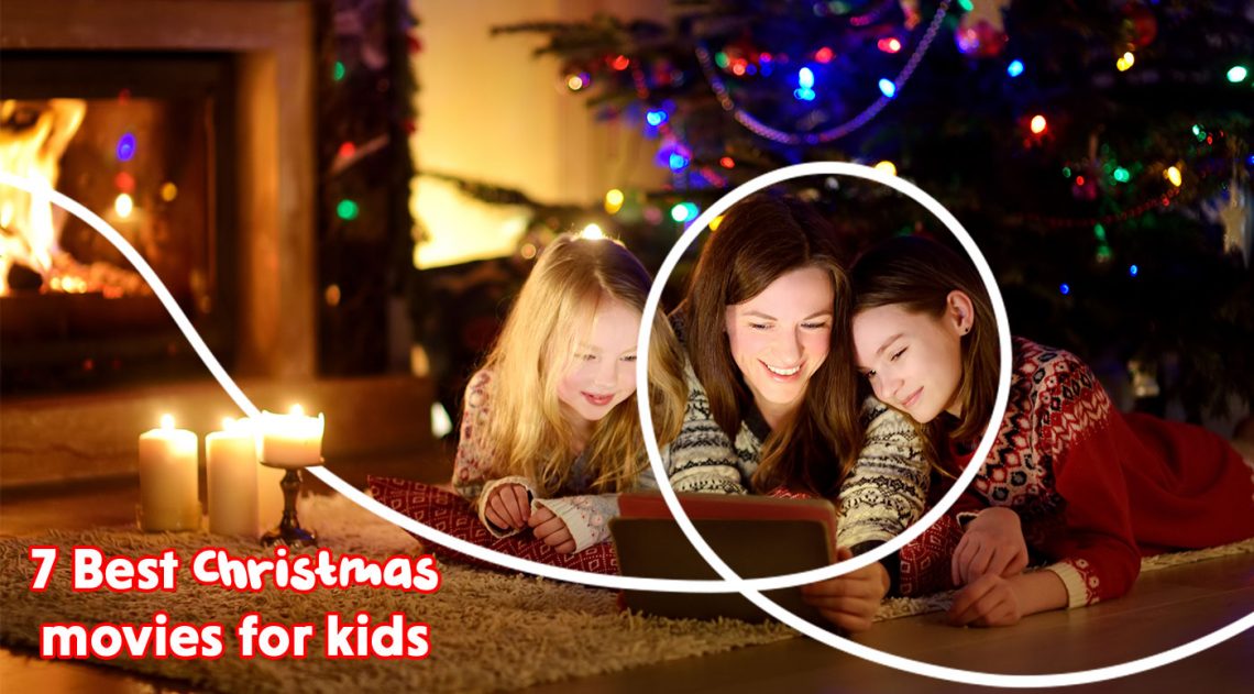 7 Best Christmas movies for kids - Picniq Blog