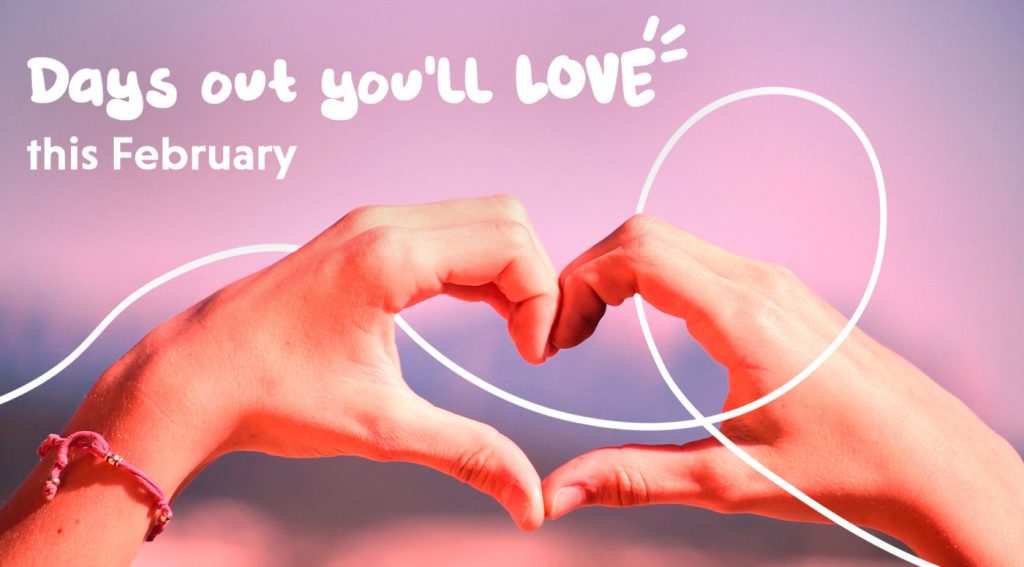 Days Out You'll LOVE This February - Picniq Blog