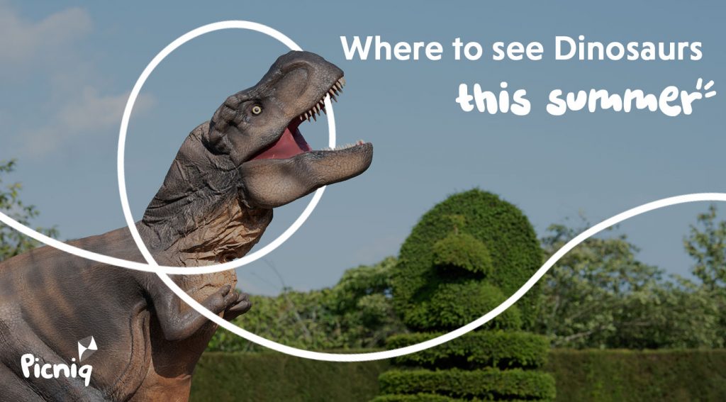 Where to see Dinosaurs this summer - Picniq Blog